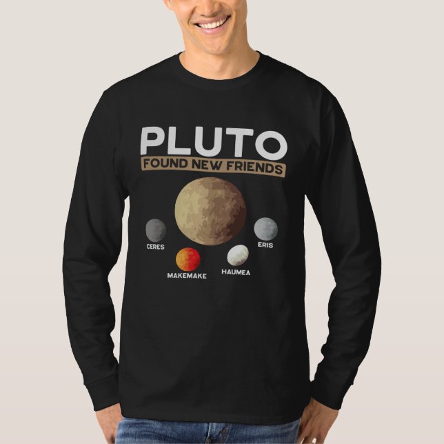 T-shirt Pluto Found New Friends Eris Haumea Makemake Ceres (Devant)