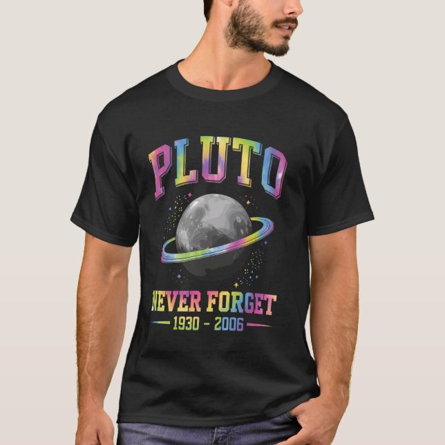 T-shirt Pluto Never Forge Funny Space Science (Devant)