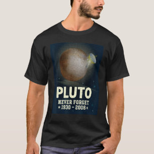 T-shirt Pluto Never Forget 1930 2006 Science Espace extra-