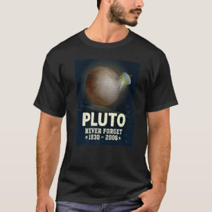 T-shirt Pluto Never Forget 1930 2006 Science Espace extra-