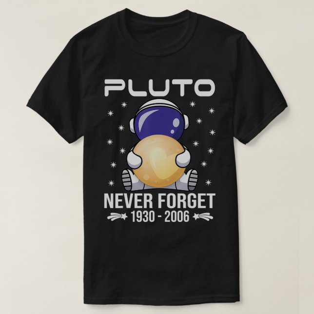 T-shirt Pluto Never Forget  Cute Astronaut  (Design devant)