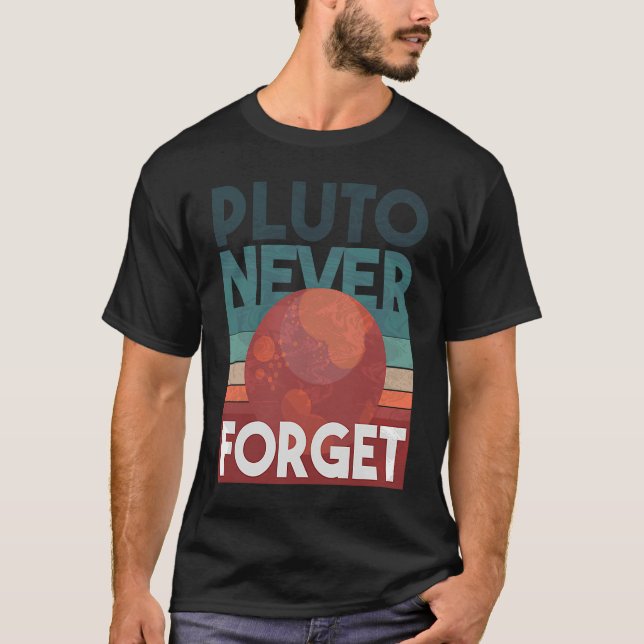 T-shirt Pluto never forget planet space science (Devant)