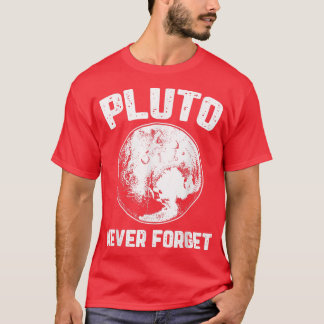 T-shirt Pluto Never Forget Space Planet Humour Funny Scien