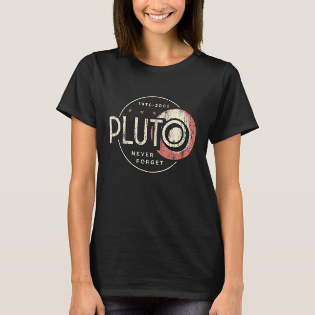 T-shirt Pluto Pluto Never Forge Funny Retro Science (Devant)