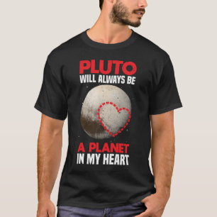T-shirt Pluton Sera Toujours Une Planète Dans Mon Coeur - 