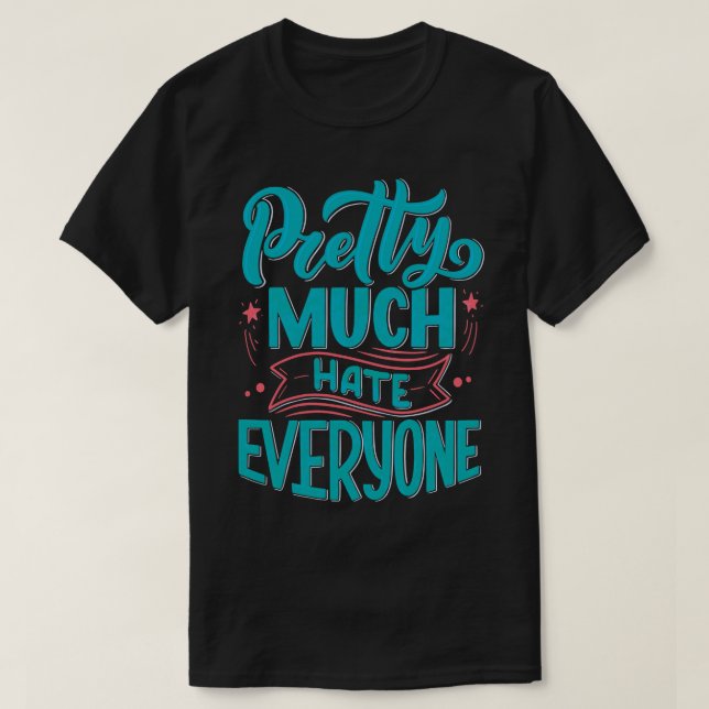 T-shirt Plutôt Détester Tout Le Monde 3 (Design devant)