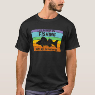 T-shirt Plutôt être à la pêche avec petits-fils Grand-père