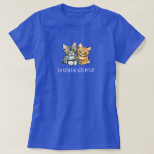 T-shirt Plutôt Être Avec Américain Shorthair Cats T-Shi
