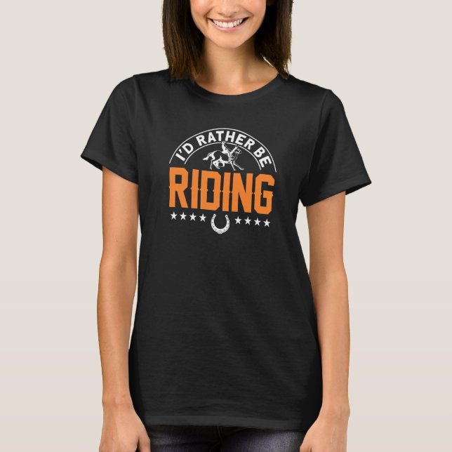 T-shirt Plutôt être course de chevaux Cavalier Derby (Devant)