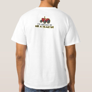 T-shirt Plutôt Être Sur Un Tracteur
