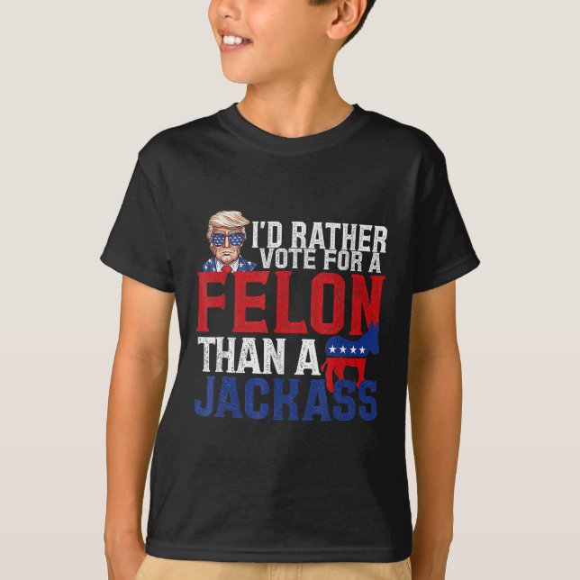 T-shirt Plutôt Voter Pour Un Felon Que Pour Une Amérique J (Devant)
