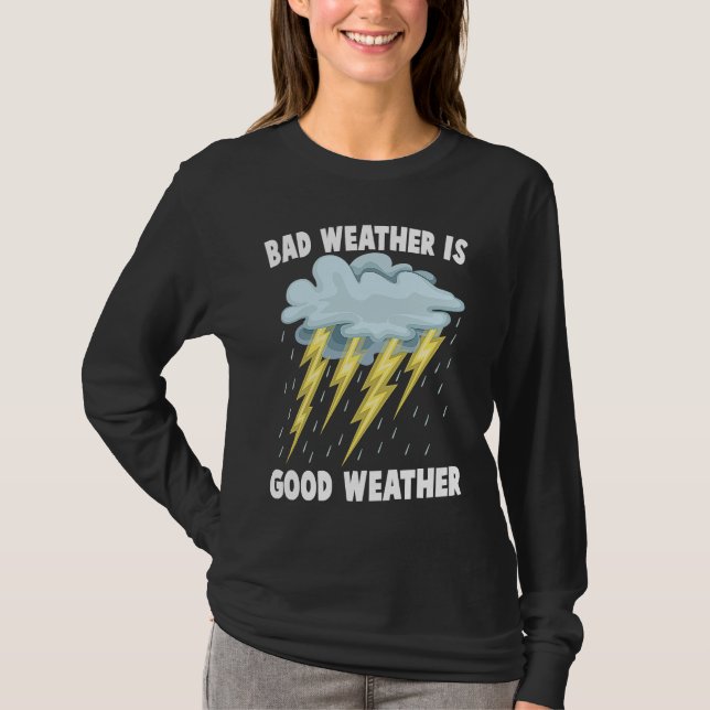 T-shirt Pluviophile  Bad Weather Is Good Weather  Rainstor (Devant)