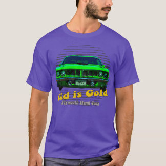T-shirt Plymouth Hemi Cuda American Muscle Old is Gold
