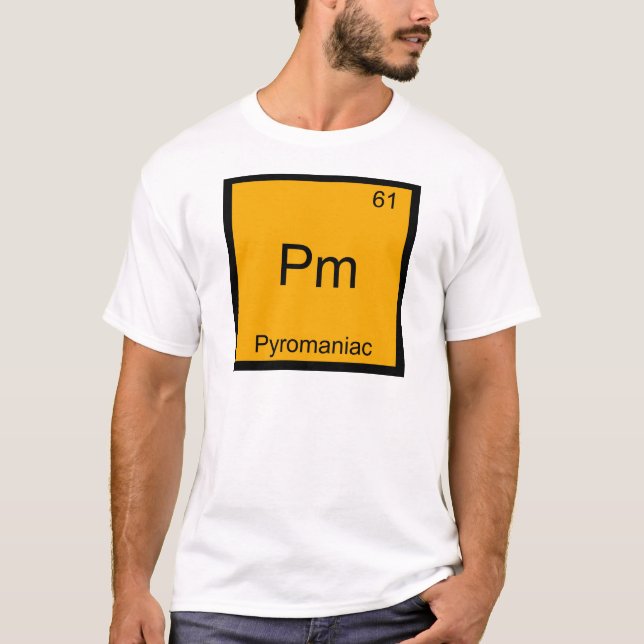 T-shirt Pm - Pyromane Tee Symbole d'élément de chimie drôl (Devant)