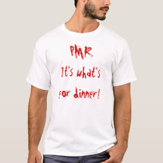 T-shirt PMR : Il est ce qui est pour le dîner !