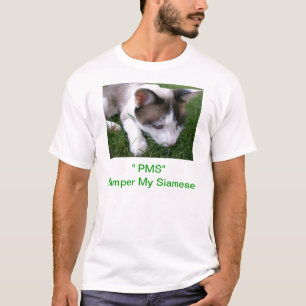 T-shirt PMS choient ma chemise de chat siamois