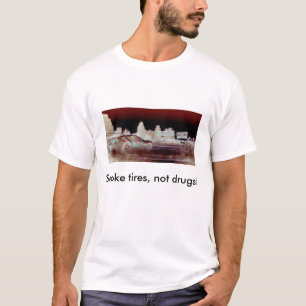 T-shirt Pneus de fumée, pas drogues ! (habillement léger