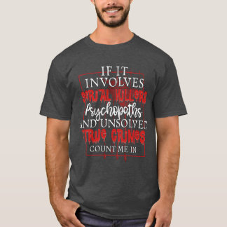T-shirt Podcast de Crime Vrai Tueur en Série Meurtre Spect