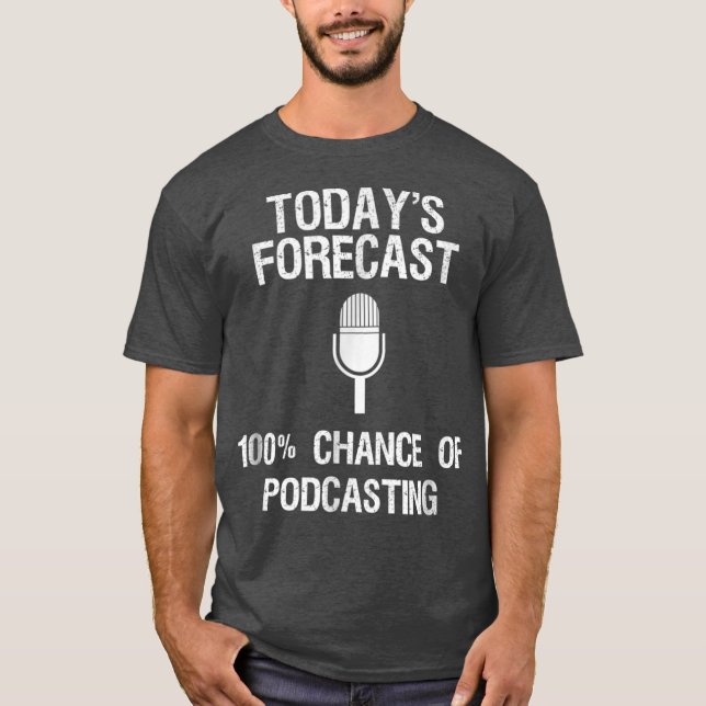 T-shirt Podcast Drôle Cadeau Aujourd'hui Prévision (Devant)