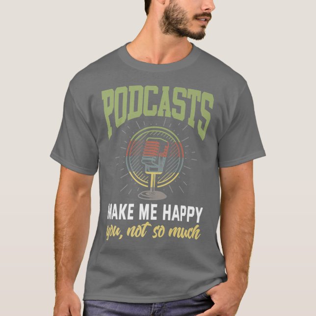 T-shirt Podcast Funny Sarcastic Podcasting Écouter (Devant)