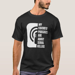 T-shirt Podcast True Crime Podcast Junkie