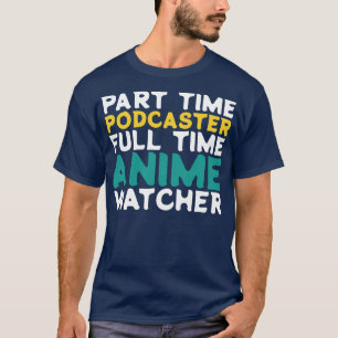 T-shirt Podcaster à temps partiel Observateur à temps plei