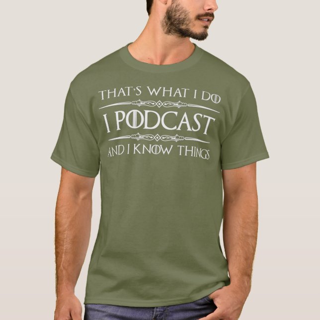 T-shirt Podcaster Cadeaux I Podcast I Know Things Funny (Devant)