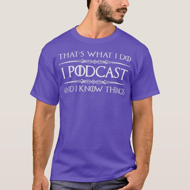 T-shirt Podcaster Cadeaux I Podcast I Know Things Funny (Devant)