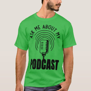 T-shirt Podcaster Podcast Podcaster Podcasting Podcasting