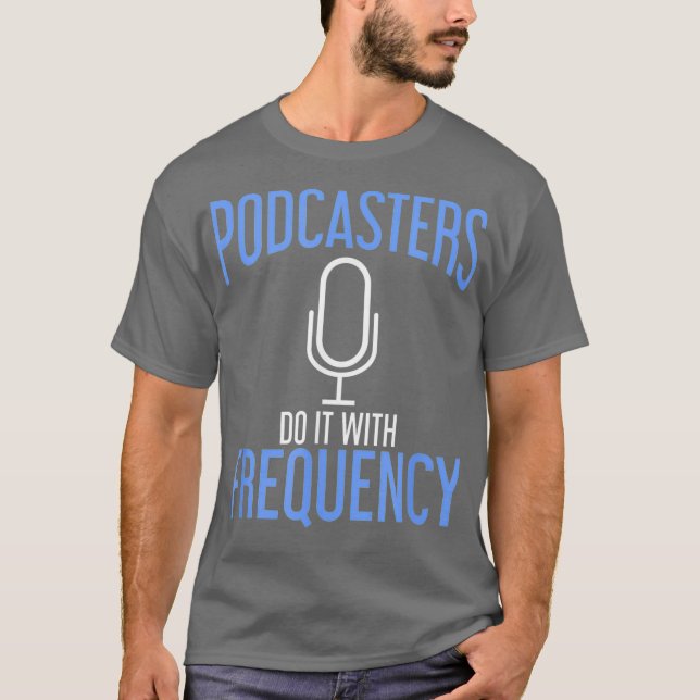 T-shirt Podcasters Do it with Frequency Podcasting (Devant)