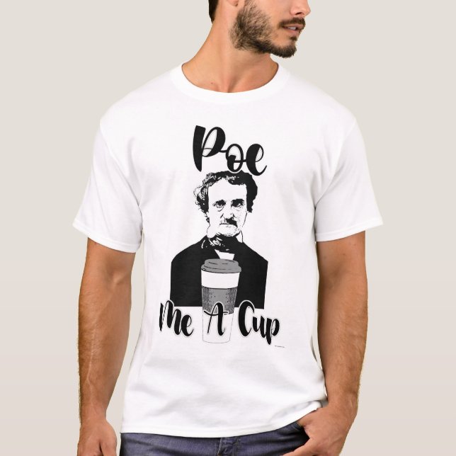 T-shirt Poe Me A Cup Drôle Design Classique (Devant)
