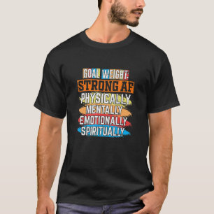 T-shirt Poids de l'objectif Forte physique Mentalement émo