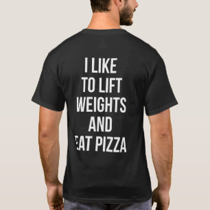 T-shirt Poids Lift et Pizza Manger - Carbes - Amusante nou