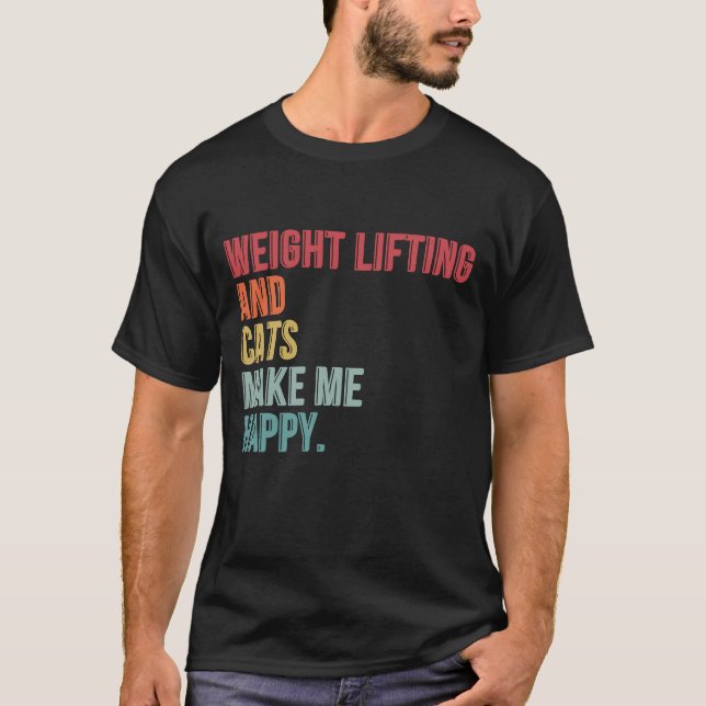 T-shirt Poids Lifting Et Chats Me Rendre Heureux Drôle (Devant)