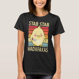 T-shirt Poignarde Poignarde Madafakas Poussin Bébé Poulet 