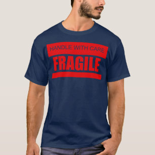 T-shirt Poignée avec soin Fragile