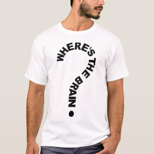 T-shirt Point d'interrogation où est le cerveau