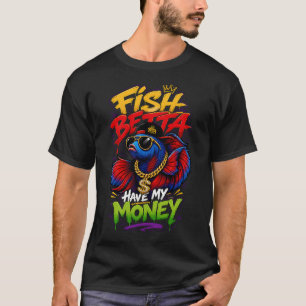 T-shirt Poisson Betta A Mon Argent Humour De Poisson Betta