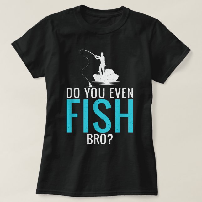 T-shirt Poisson Bro Pêcheur Pêcheur Pêcheur Pêcheur Pêcheu (Design devant)