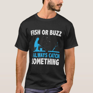 T-shirt Poisson Ou Bourdon Je Prends Toujours Quelque Chos