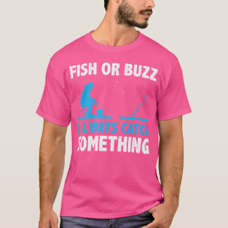 T-shirt Poisson Ou Buzz J'Attrape Toujours Quelque Chose P