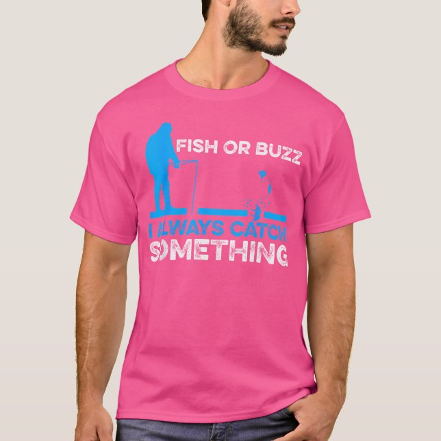 T-shirt Poisson Ou Buzz J'Attrape Toujours Quelque Chose P (Devant)