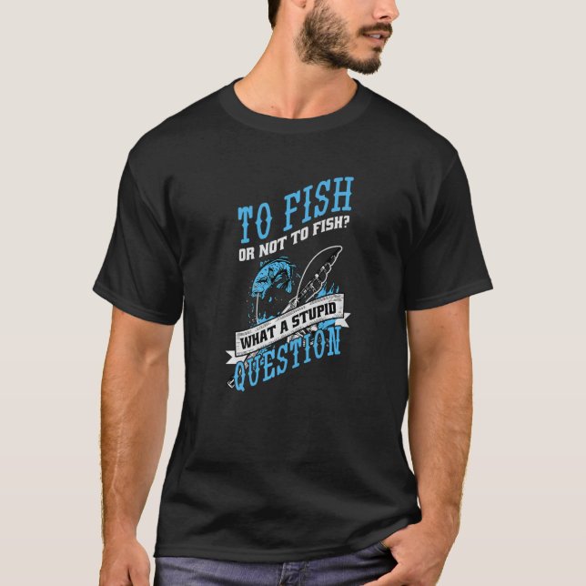 T-shirt Poisson Ou Ne Pas Poissonner Quel Stupide Question (Devant)