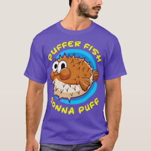 T-shirt Poisson Puffeur de poisson Puffin Gonna Puff