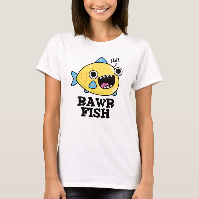 T-shirt Poisson Rawr Funny Animal Pun (Devant)