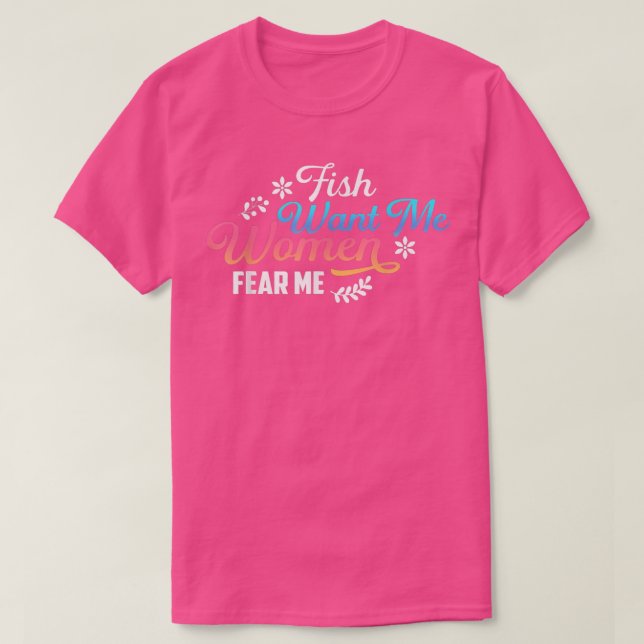 T-shirt Poisson veut moi femmes peur moi pêche vie Design  (Design devant)