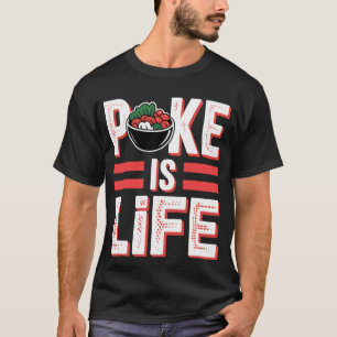 T-shirt Poke est la vie amateur de nourriture de poisson c
