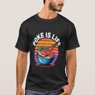 T-shirt Poke est la vie amateur de nourriture de poisson c