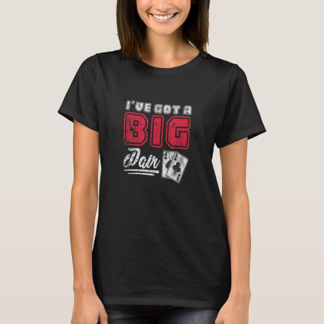 T-shirt Poker Casino Aces Ive A Big Pair Gambling Gamb (Devant)