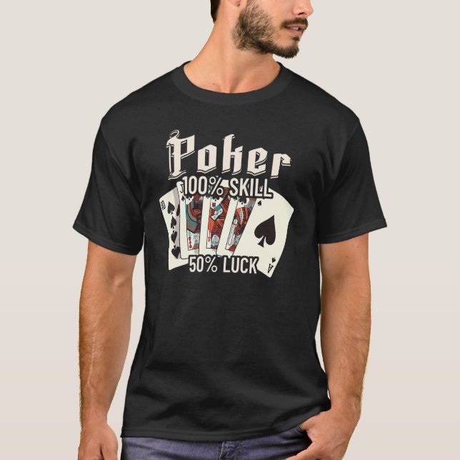 T-shirt Poker is 100 Skill 50 Luck Casino card player poke (Devant)